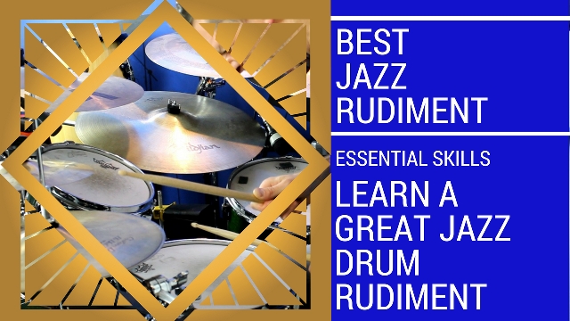 Best Jazz Rudiment for Drums