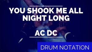 You Shook Me All Night Long drum, acdc, Phil Rudd, chart, drum notation, sheet music