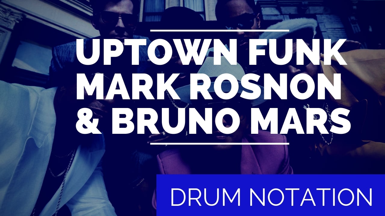 Uptown Funk Drum Sheet Music Total Drummer Online Drum Lessons Uptown Funk Drum Sheet Music Total Drummer Online Drum Lessons