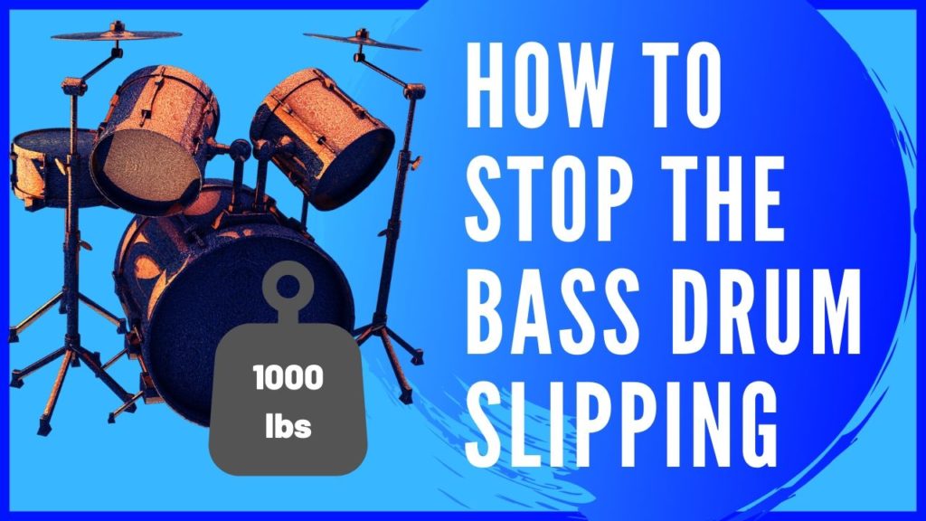 How to stop the bass drum slipping, Anchor the bass drum, bass drum moves
