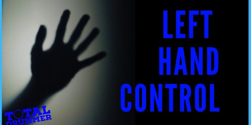 Left Hand Control, Speed and Endurance For Drummers