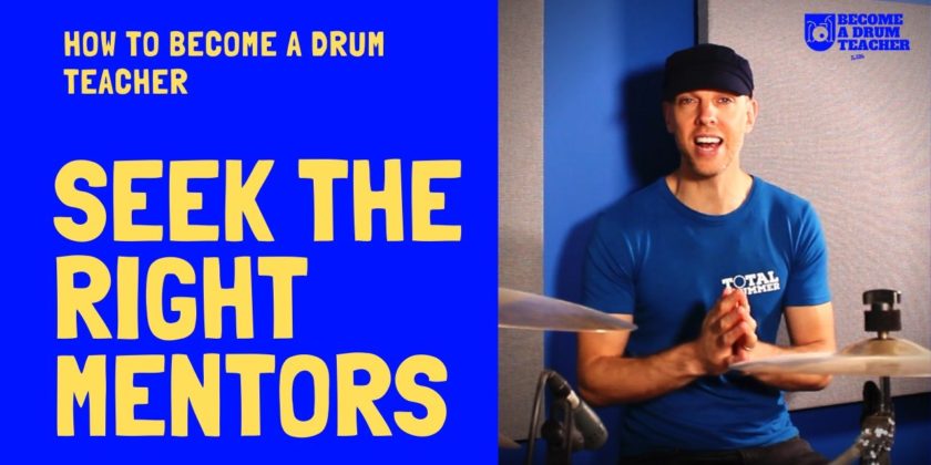 Get Good Mentors To Start Teaching Drums