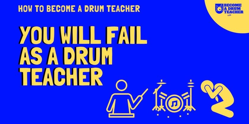 You Will Fail As A Drum Teacher