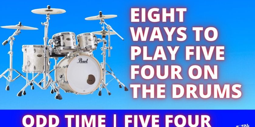 Eight Ways To Play Five Four On The Drums