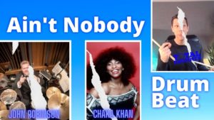 Ain't Nobody Drum Beat, chaka khan. john robinson