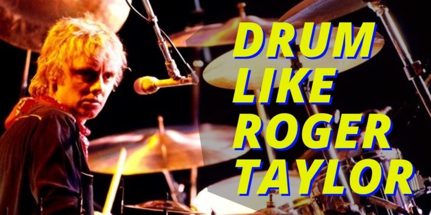 How To Drum Like Roger Taylor