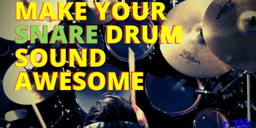 How To Make Your Snare Drum Sound Awesome