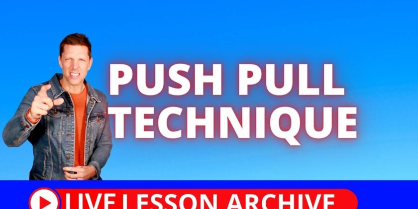 Push Pull Technique