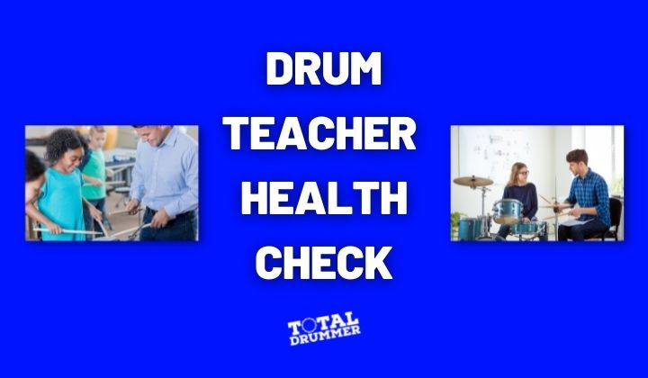 Drum Teacher Health Check
