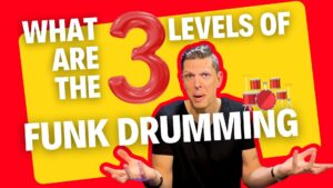 What are the Three Levels of Funk Drumming?, funk drum lesson, funky drummer